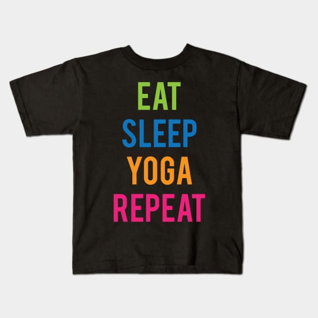 Eat, Sleep, Yoga, Repeat Kids T-Shirt by Gretathee